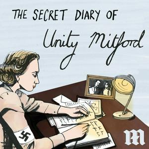 Ascolta Hitler's English Girlfriend: The Secret Diary of Unity Mitford nell'app