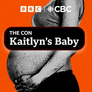 Ascolta The Con: Kaitlyn's Baby nell'app