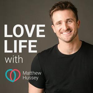 Ascolta Love Life with Matthew Hussey nell'app