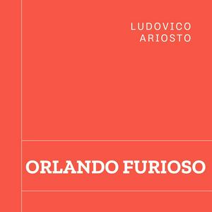 Ascolta Ludovico Ariosto - Orlando Furioso nell'app