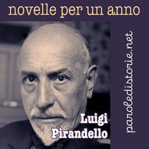 Ascolta Luigi Pirandello: Novelle per un Anno nell'app