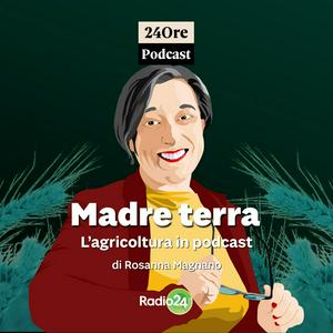 Ascolta Madre Terra - L'agricoltura in podcast nell'app