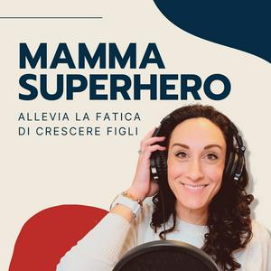 Ascolta Mamma Superhero nell'app