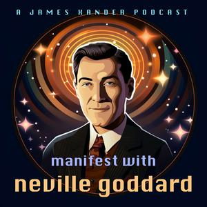 Ascolta Manifest with Neville Goddard • Manifestation Lectures on the Law of Assumption nell'app