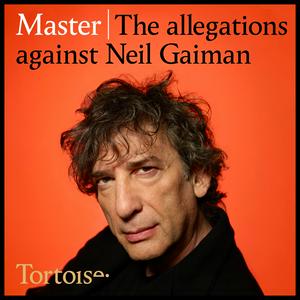 Ascolta Master: the allegations against Neil Gaiman nell'app