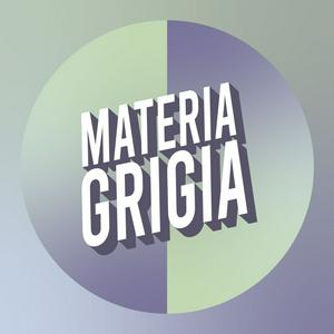 Ascolta Materia Grigia nell'app