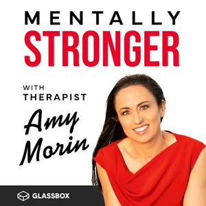 Ascolta Mentally Stronger with Therapist Amy Morin nell'app