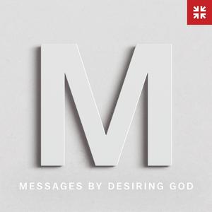 Ascolta Messages by Desiring God nell'app