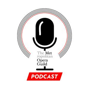 Ascolta Met Opera Guild Podcast nell'app