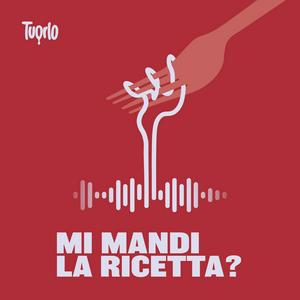 Ascolta Mi mandi la ricetta? nell'app