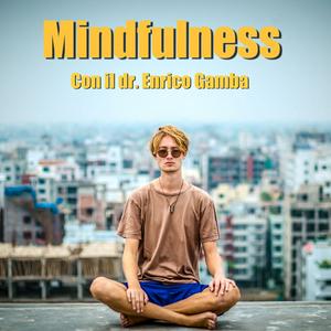 Ascolta Mindfulness con il dr. Gamba nell'app