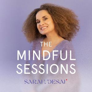 Ascolta The Mindful Sessions - Für mehr Achtsamkeit & Soulpower nell'app