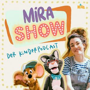 Ascolta MiRA SHOW - der Kinderpodcast nell'app