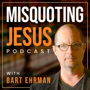 Ascolta Misquoting Jesus with Bart Ehrman nell'app