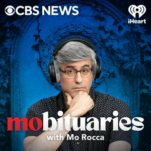 Ascolta Mobituaries with Mo Rocca nell'app