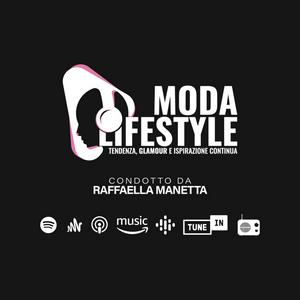 Ascolta Moda & LifeStyle con Raffaella Manetta nell'app