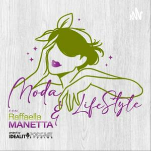 Ascolta Moda & LifeStyle con Raffaella Manetta nell'app