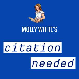 Ascolta Molly White's Citation Needed nell'app