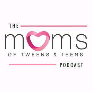 Ascolta Moms of Tweens and Teens nell'app