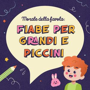 Ascolta Morale della Favola: Fiabe per Grandi e Piccini nell'app