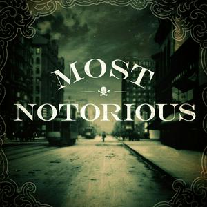 Ascolta Most Notorious! A True Crime History Podcast nell'app