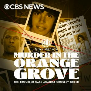 Ascolta Murder in the Orange Grove: The Troubled Case Against Crosley Green nell'app