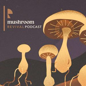 Ascolta Mushroom Revival Podcast nell'app