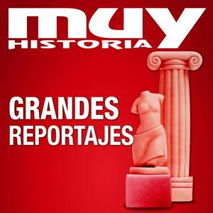 Ascolta Muy Historia - Grandes Reportajes nell'app