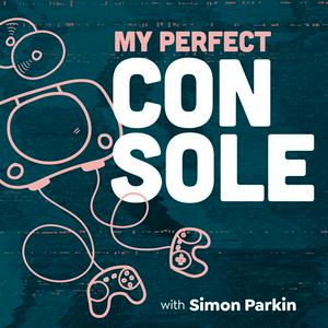 Ascolta My Perfect Console with Simon Parkin nell'app