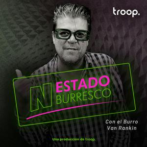 Ascolta N ESTADO BURRESCO con EL "Burro" Van Rankin nell'app