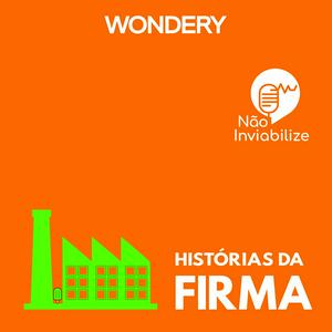 Ascolta Não Inviabilize apresenta: Histórias da Firma nell'app