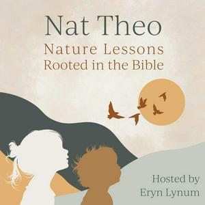 Ascolta Nat Theo Nature Lessons Rooted in the Bible nell'app