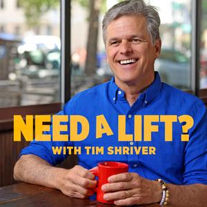 Ascolta Need A Lift? with Tim Shriver nell'app