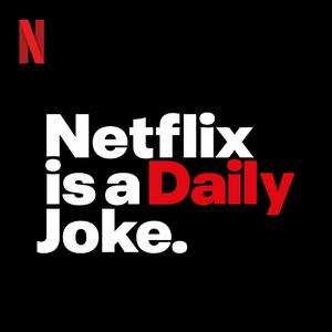 Ascolta Netflix Is A Daily Joke nell'app