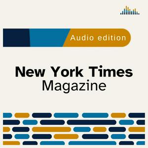 Ascolta New York Times Magazine nell'app