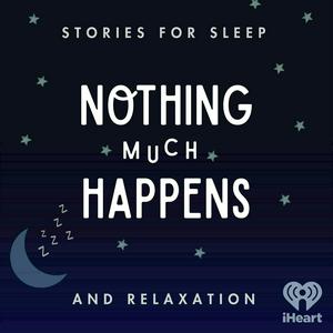 Ascolta Nothing much happens: bedtime stories to help you sleep nell'app