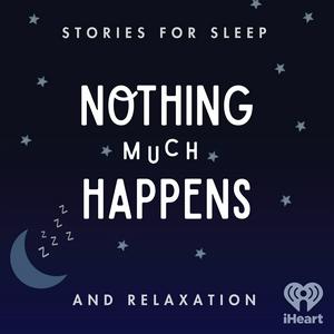 Ascolta Nothing much happens: bedtime stories to help you sleep nell'app