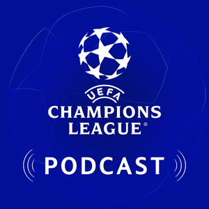 Ascolta Official UEFA Champions League Podcast nell'app