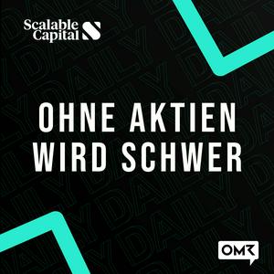 Ascolta OHNE AKTIEN WIRD SCHWER - Tägliche Börsen-News nell'app