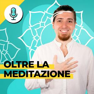 Ascolta Oltre la meditazione nell'app