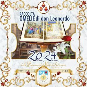 Ascolta Omelie di Don Leonardo Maria Pompei 2024 nell'app