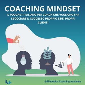 Ascolta Coaching Mindset nell'app