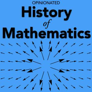 Ascolta Opinionated History of Mathematics nell'app