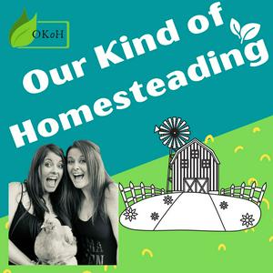 Ascolta Our Kind of Homesteading nell'app