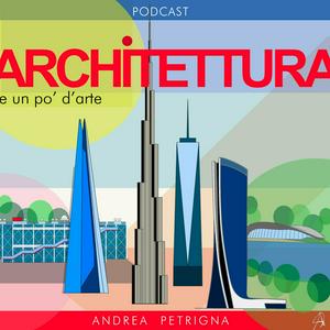 Ascolta Architettura e un po' d'arte nell'app