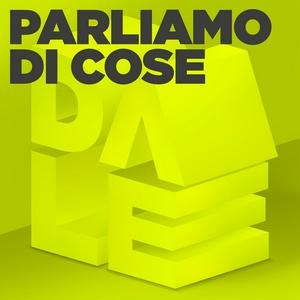 Ascolta Parliamo di Cose nell'app