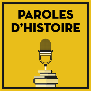 Ascolta Paroles d'histoire nell'app