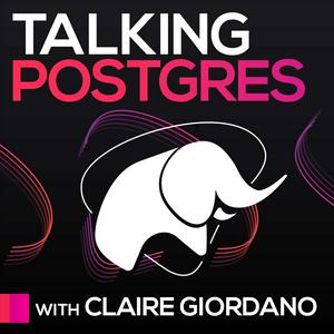 Ascolta Talking Postgres with Claire Giordano nell'app