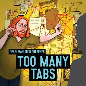 Ascolta Too Many Tabs with Pearlmania500 nell'app