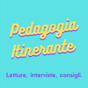 Ascolta Pedagogia Itinerante nell'app